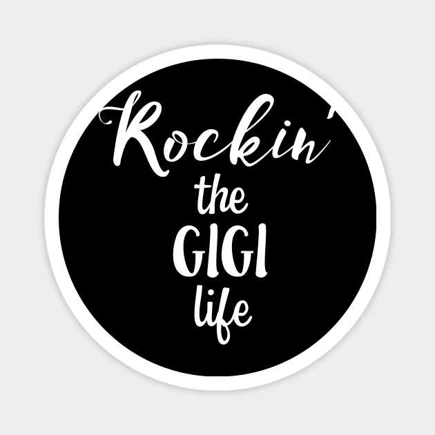 ROCKIN' THE GIGI LIFE Funny Grandma Magnet by nikkidawn74